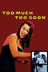 Too Much, Too Soon 1958