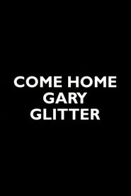 Poster Come Home Gary Glitter 2005