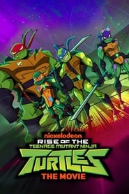 Poster Rise of the Teenage Mutant Ninja Turtles: The Movie 2022