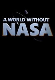 مشاهدة مسلسل A World Without NASA مترجم أون لاين بجودة عالية
