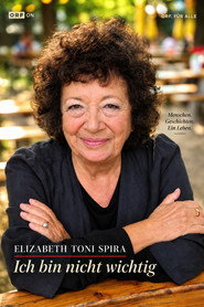 Elizabeth Toni Spira - Ich bin nicht wichtig