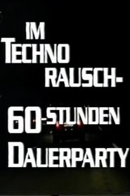 Poster Im Techno-Rausch - 60 Stunden Dauerparty