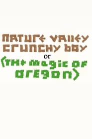 Nature Valley Crunchy Boy or (The Magic of Oregon)