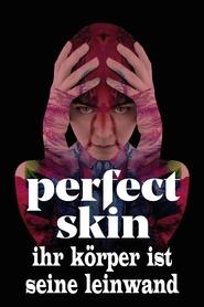 Perfect Skin - Ihr Körper ist seine Leinwand (2019)