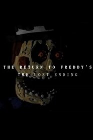 THE RETURN TO FREDDY'S: THE LOST ENDING 2017 Бесплатан неограничен приступ