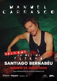 Poster for Manuel Carrasco - La Última Flecha. Directo Estadio Santiago Bernabéu, Madrid