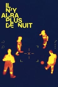 Il n’y aura plus de nuit (2021)