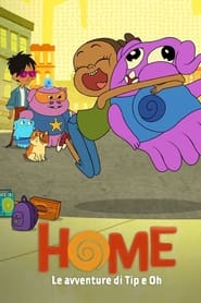 Home - Le avventure di Tip e Oh