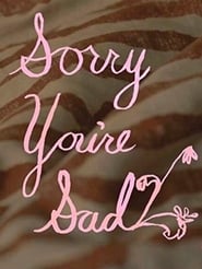 Sorry You're Sad