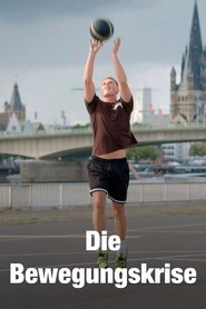 Die Bewegungskrise - Wie wir vom Sofa runterkommen (2023)