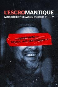 L'escromantique : Mais qui est ce Jason Porter, p***** ? (2025)