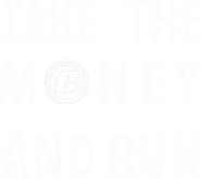 Take the Money and Run