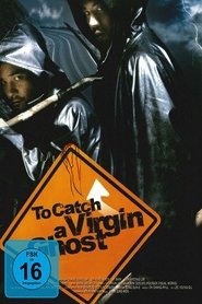 To Catch a Virgin Ghost (2004)