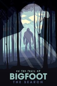 Poster On the Trail of Bigfoot: The Search 2019