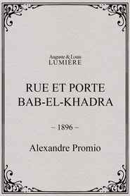 Rue et porte Bab-el-Khadra