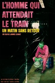L'homme Qui Attendait Le Train