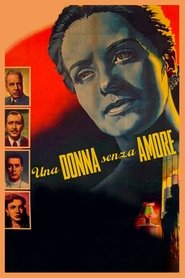 Una donna senza amore) Una donna senza amore (1952)
