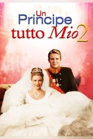 Un principe tutto mio 2 - Un matrimonio da favola) Un principe tutto mio 2 - Un matrimonio da favola (2006)