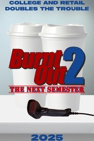 Poster Burnt Out 2: The Next Semester 