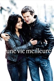 Voir Une vie meilleure en streaming vf gratuit sur streamizseries.net site special Films streaming