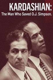 Kardashian: The Man Who Saved OJ Simpson 2016