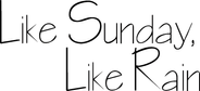 Like Sunday, Like Rain Logo