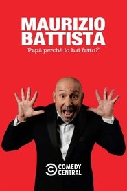 Poster Maurizio Battista: Papà, perché lo hai fatto? 2021