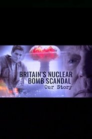 Poster Britain's Nuclear Bomb Scandal: Our Story 2024