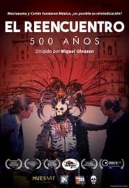 El Reencuentro: 500 años streaming