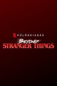 Beyond Stranger Things