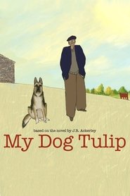 My Dog Tulip (2009) My Dog Tulip (2009)