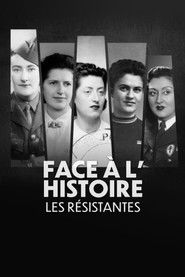 Face &agrave; l'histoire : les R&eacute;sistantes (2025)