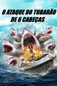 Imagem O Ataque do Tubarão de 6 Cabeças