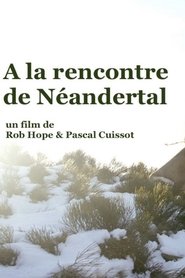 À la rencontre de Néandertal) À la rencontre de Néandertal (2019)