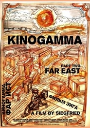 Kinogamma Part Two: Far East