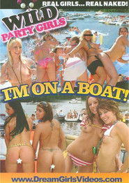 Wild Party Girls: I'm On A Boat!