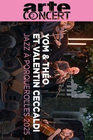 Yom & Théo and Valentin Ceccaldi Jazz à Porquerolles 2025 2025 Бесплатан неограничен приступ