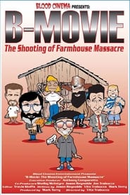 Poster B-Movie: The Shooting of 'Farmhouse Massacre' 2002