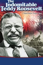 The Indomitable Teddy Roosevelt постер