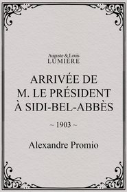 Arrivée de M. le président à Sidi-Bel-Abbès