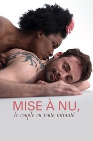 Mise à nu, le couple en toute intimité (2017) Mise à nu, le couple en toute intimité (2017)