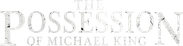 The Possession of Michael King Logo