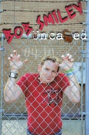 Bob Smiley: Uncaged) Bob Smiley: Uncaged (2010)
