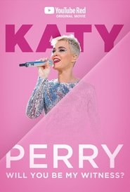 Katy Perry: Will You Be My Witness? Katy Perry: Will You Be My Witness?
