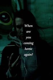 When are you coming home again?