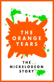 كامل اونلاين The Orange Years: The Nickelodeon Story 2020 مشاهدة فيلم مترجم