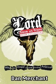 Poster Lord, Save Us from Your Followers 2008