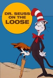 Dr. Seuss on the Loose (1973) Dr. Seuss on the Loose (1973)