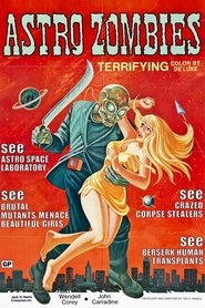 Watch The Astro-Zombies 1968 Online For Free