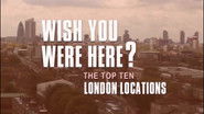 Wish You Were Here? The Top Ten London Locations